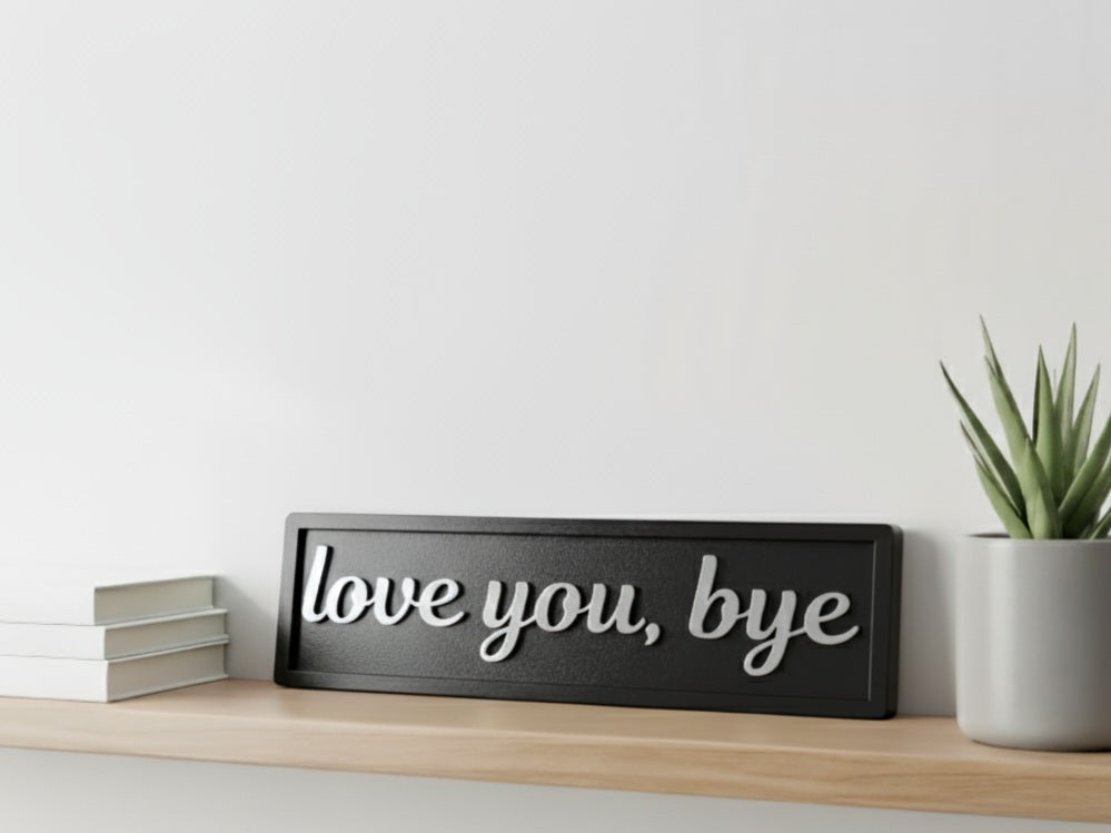 Love You Bye Wooden Sign