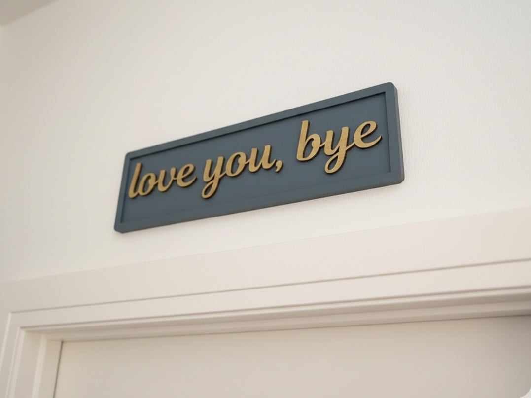 Love You Bye Wooden Sign