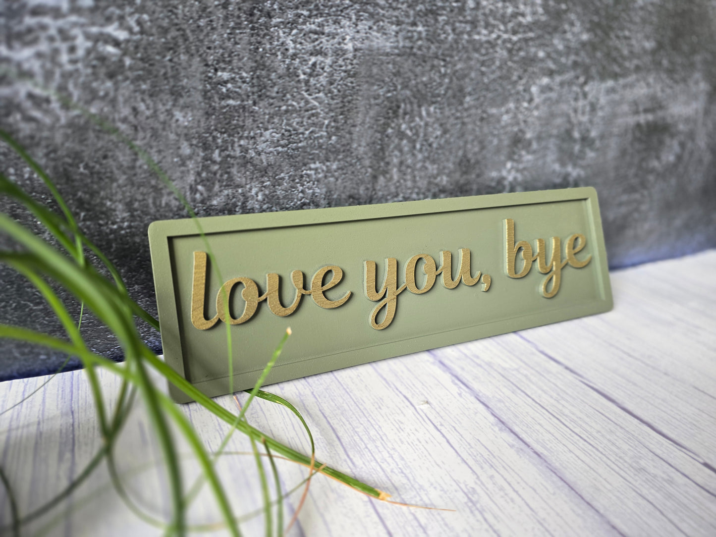 Love You Bye Wooden Sign
