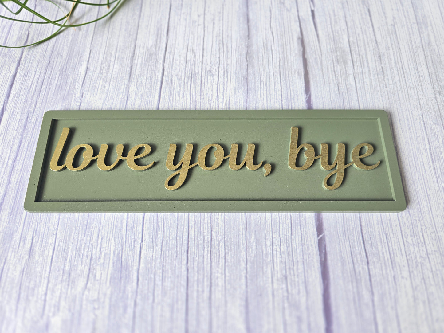 Love You Bye Wooden Sign