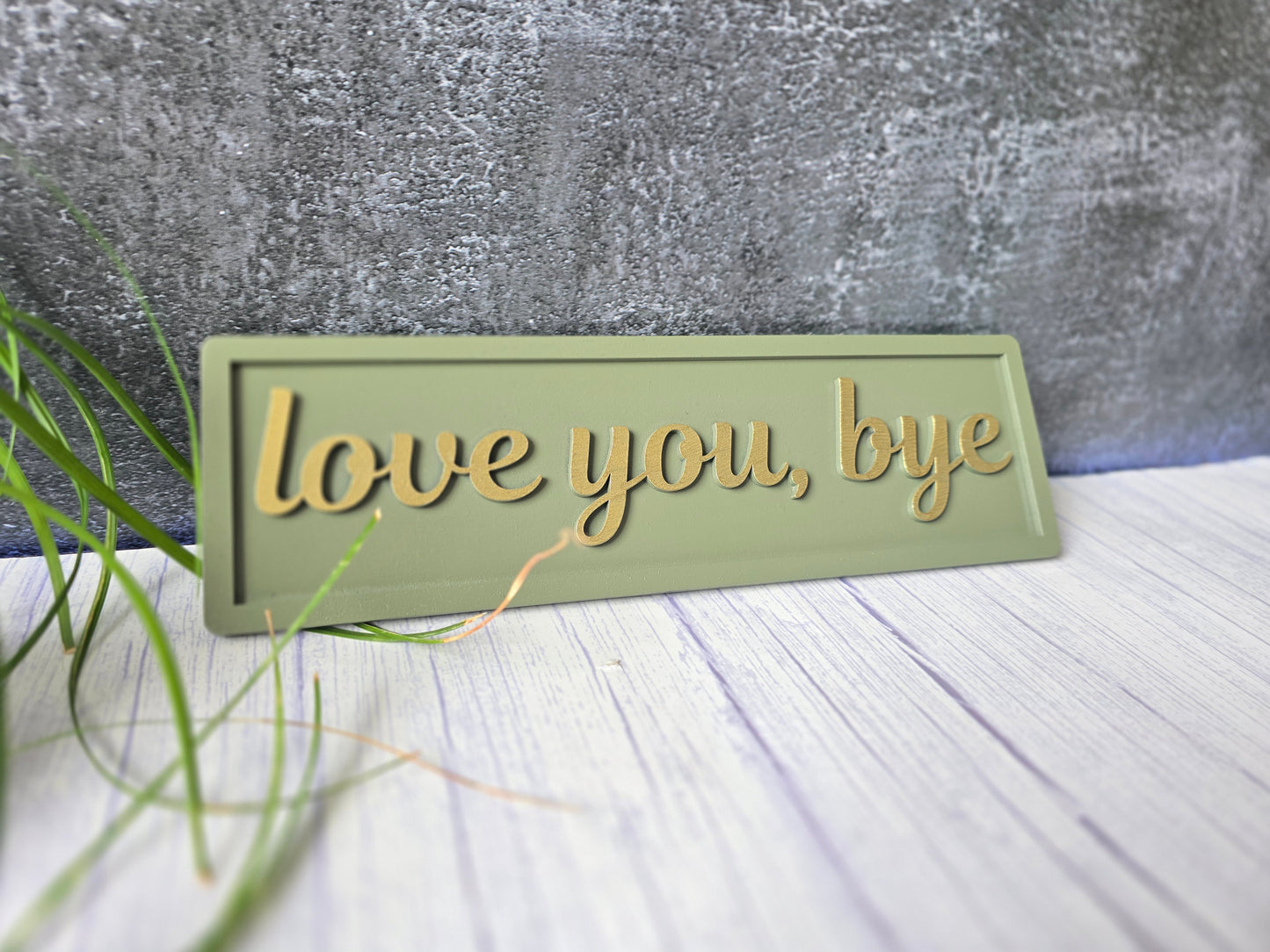 Love You Bye Wooden Sign